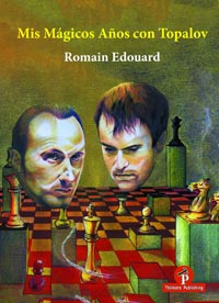 Mis Mágicos Años con Topalov (Tapa Dura). 9789492510563 Mis Mágicos Años con Topalov (Tapa Dura). 9789492510563