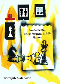 Fundamental Chess Strategy in 100 Games. 9789492510686