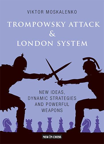 Trompowsky attack & London System. 9789493257009