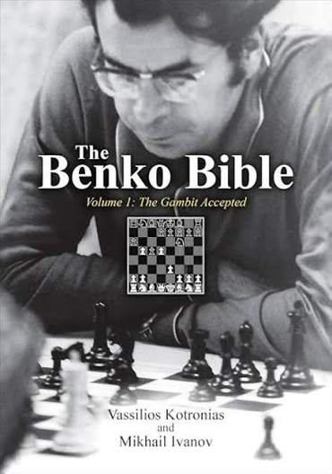 The Benko Bible Vol. 1 The Gambit Accepted