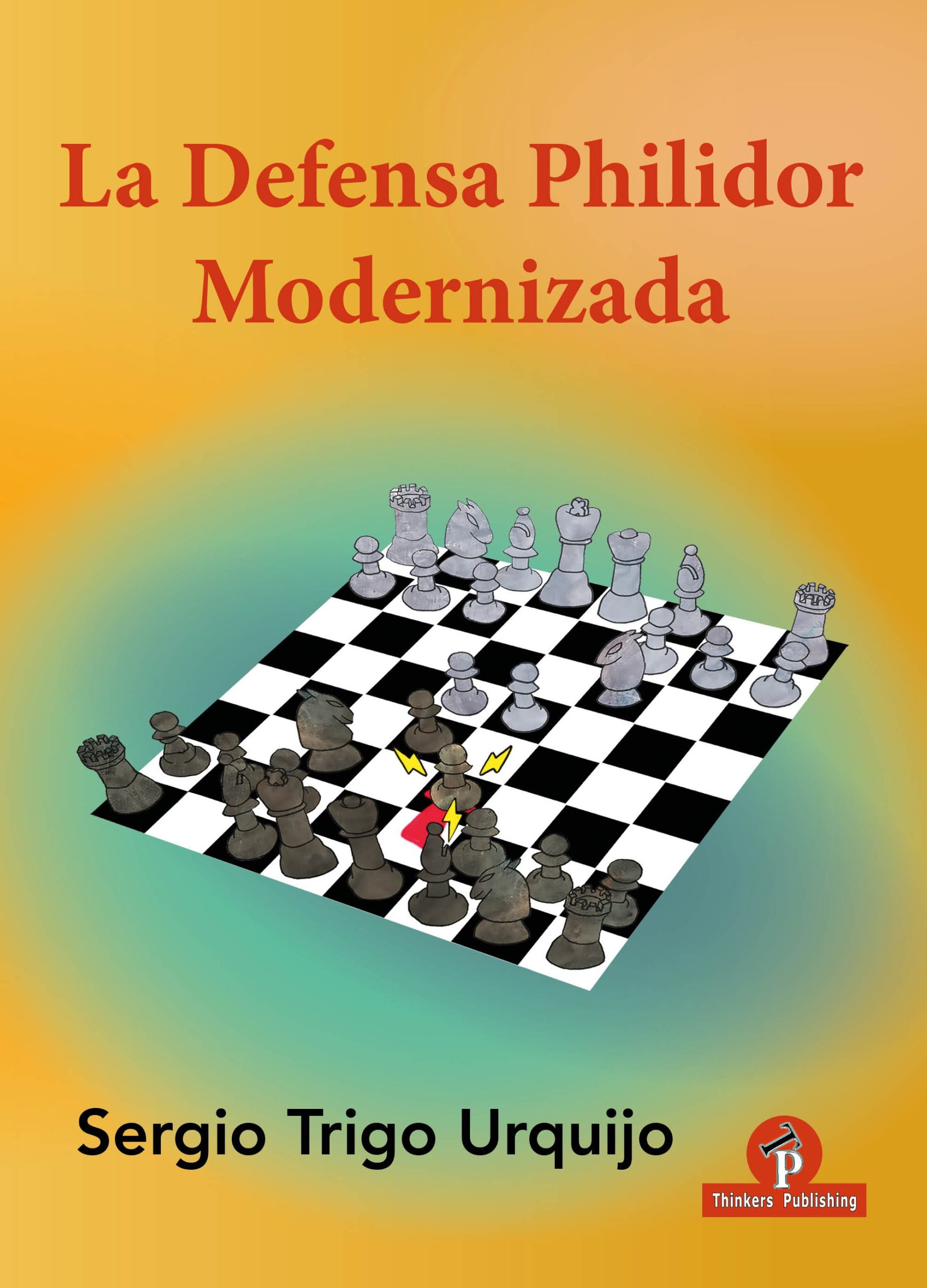 La defensa Philidor Modernizada. 9789464787580