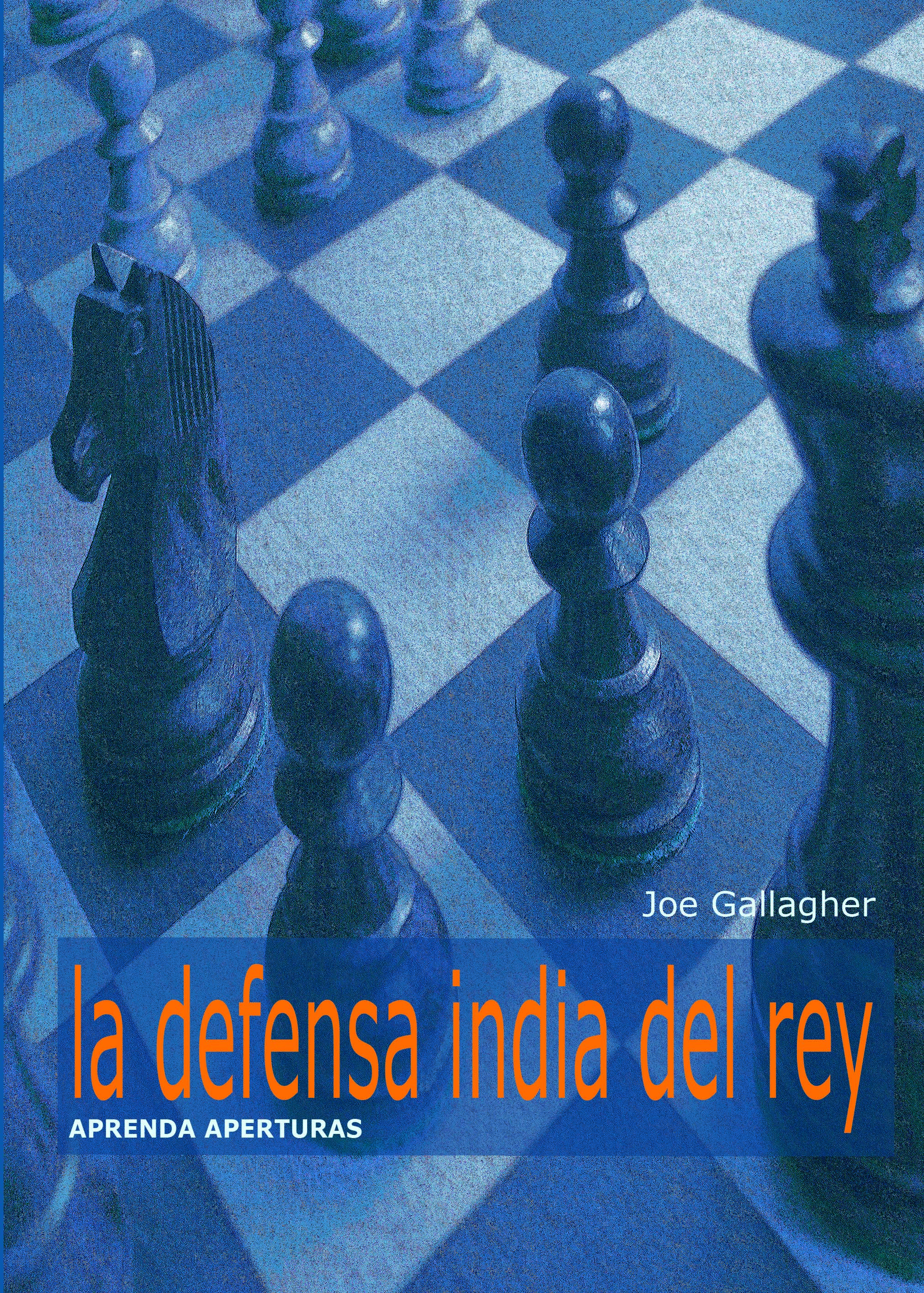 Aprenda aperturas. La Defensa India de Rey. 9788492517046