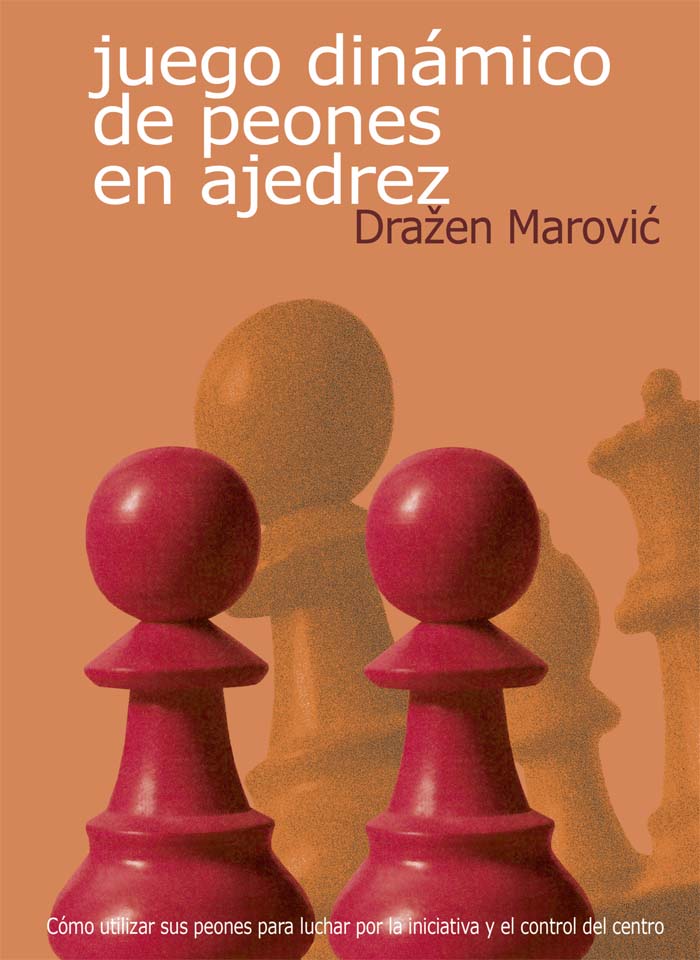 Juego dinámico de peones en ajedrez. 9788493545413