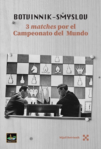Botvinnik-Smyslov. 3 matches por el Campeonato del Mundo (113)