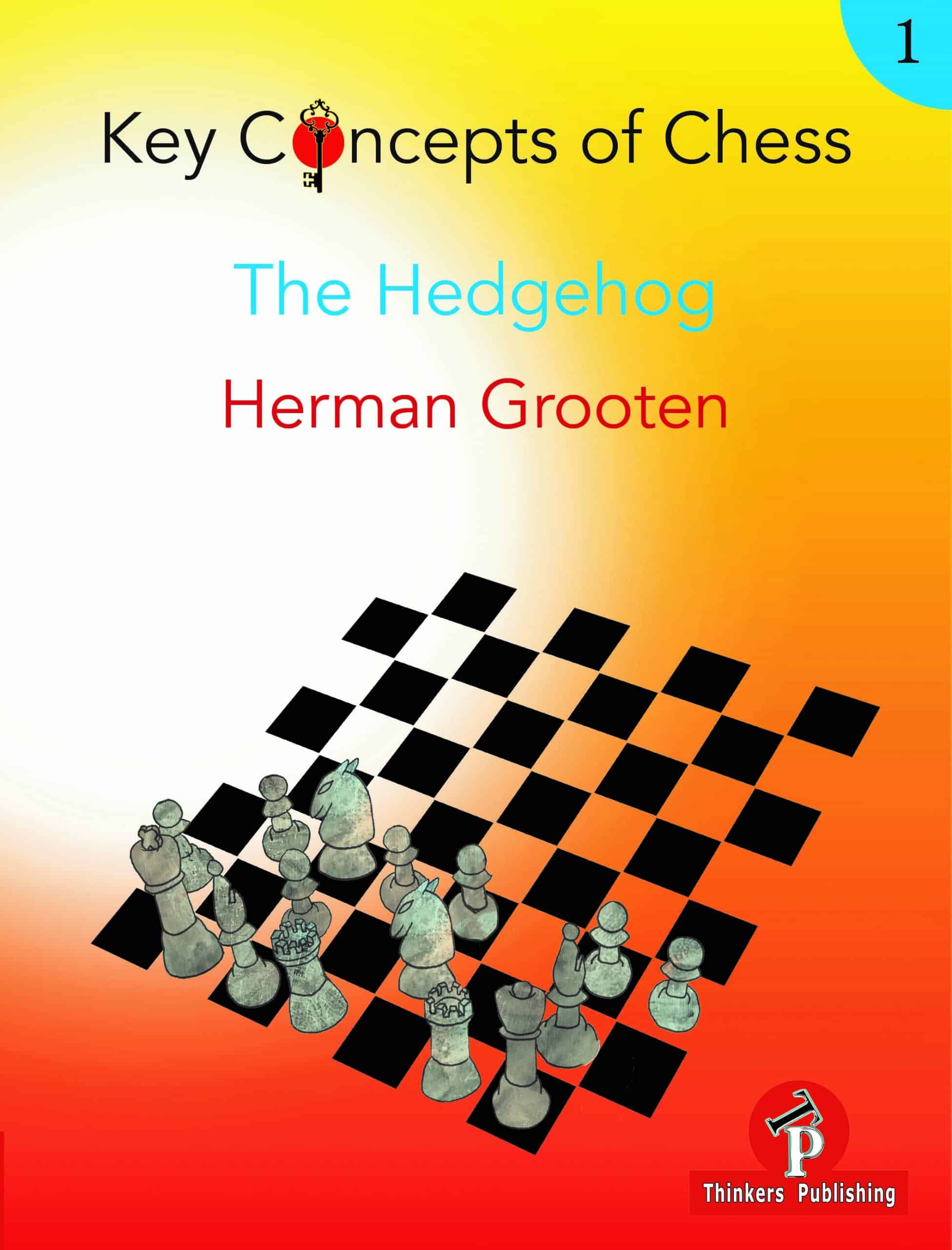 Key Concepts of Chess. The Hedhehog. 9789464201253