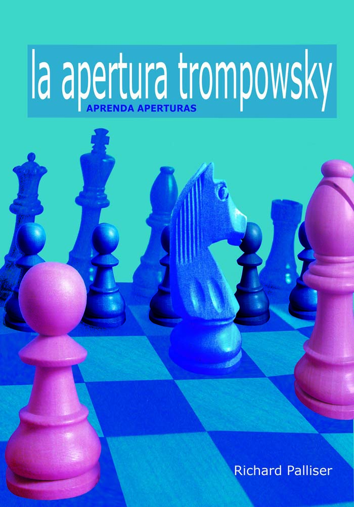 Aprenda aperturas. La Apertura Trompowsky. 9788492517237