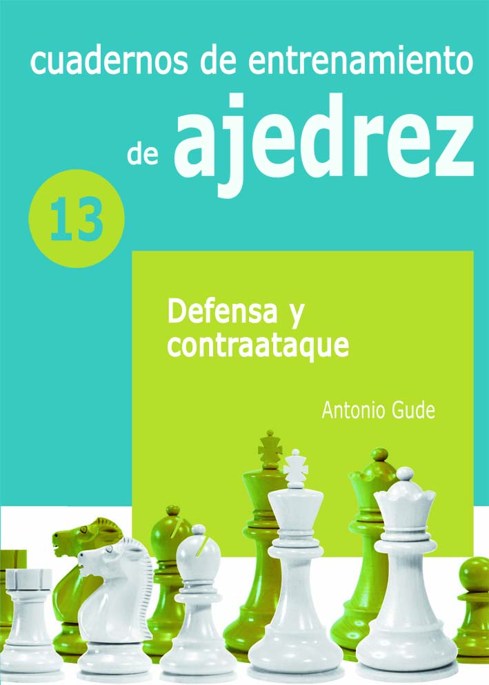 Cuadernos de entrenamiento en ajedrez. 13. Defensa y contraataque. 9788412362695
