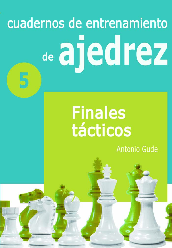 Cuadernos de entrenamiento de ajedrez. 5. Finales tácticos.. 9788412041057