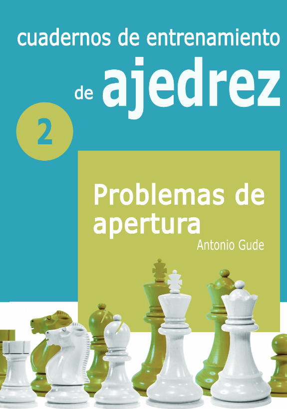 Cuadernos de entrenamiento en ajedrez. 2. Problemas de apertura. 9788492517985