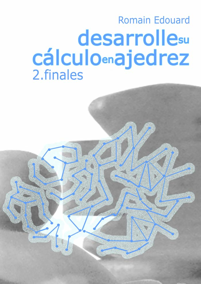 Desarrolle su cálculo en ajedrez: Finales. 9788492517954 Desarrolle su cálculo en ajedrez: Finales. 9788492517954