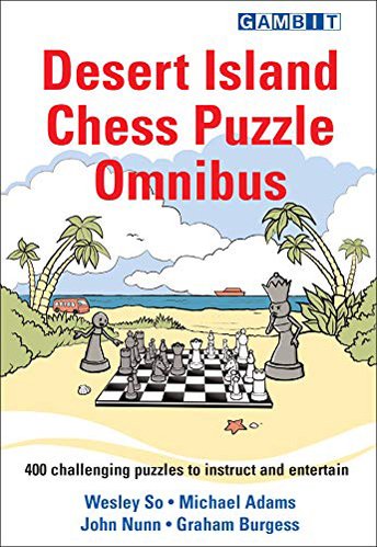 Desert Island Chess Puzzle Omnibus. 9781911465652