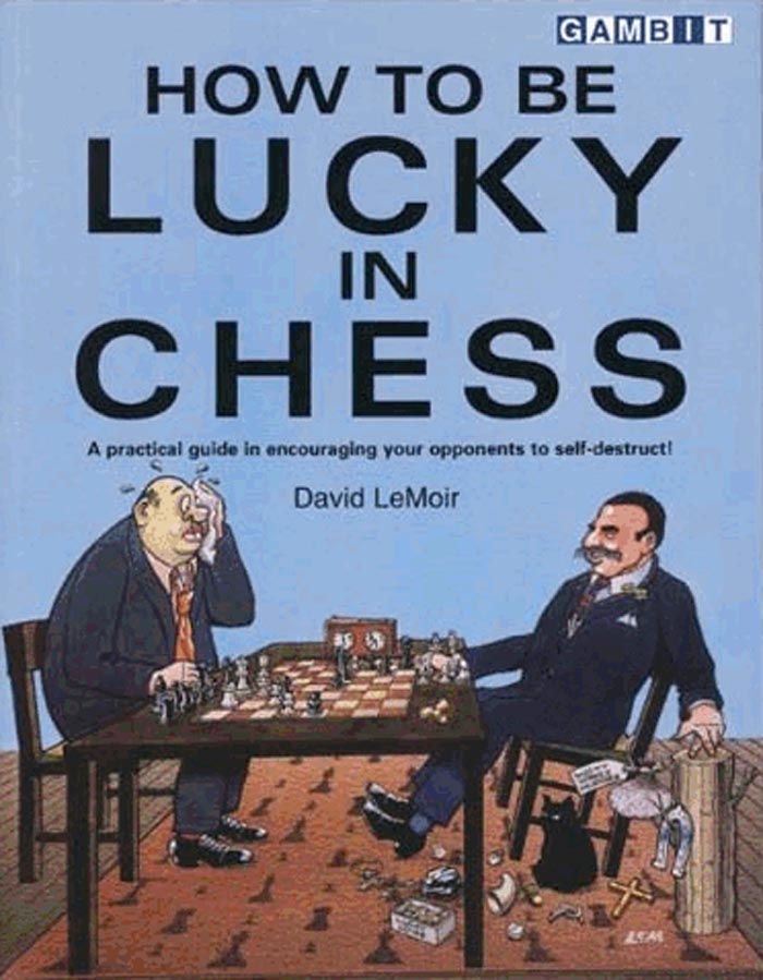 OFERTA: How to be lucky in chess. 9781901983487