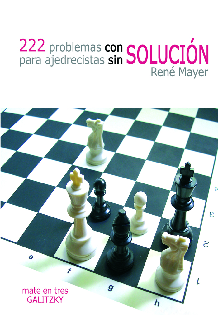 222 Problemas con solución para ajedrecistas sin solución. 9788492517008