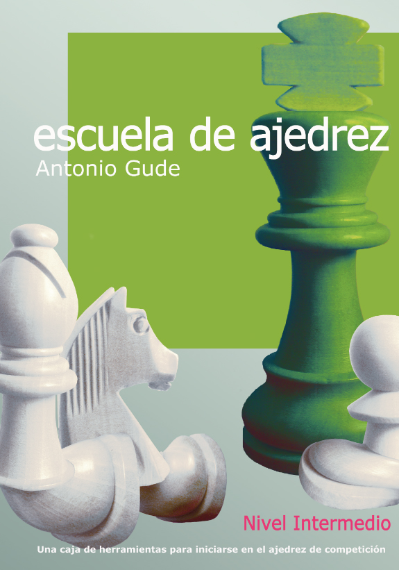 Escuela de ajedrez Nivel intermedio. 9788412692334