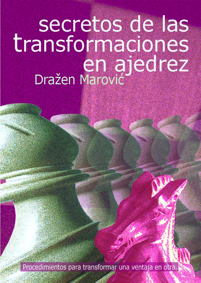 Secretos de las transformaciones en ajedrez. 9788493545468