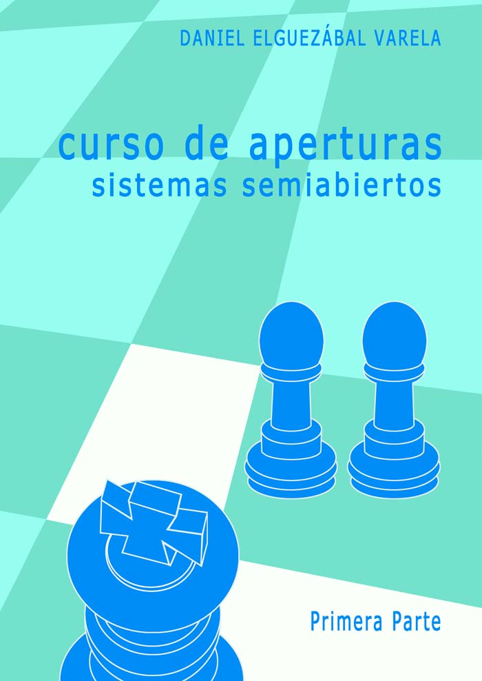 Curso de aperturas. Sistemas semiabiertos. 1ª parte. 9788493213138