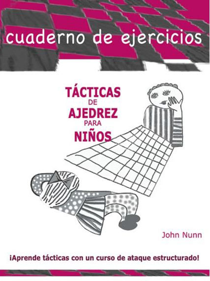 La casa del ajedrez. Aprende ajedrez, John Nunn