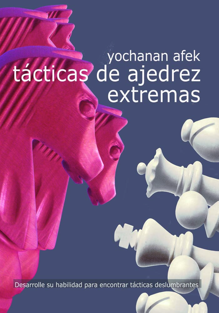 Tácticas de Ajedrez Extremas. 9788492517893