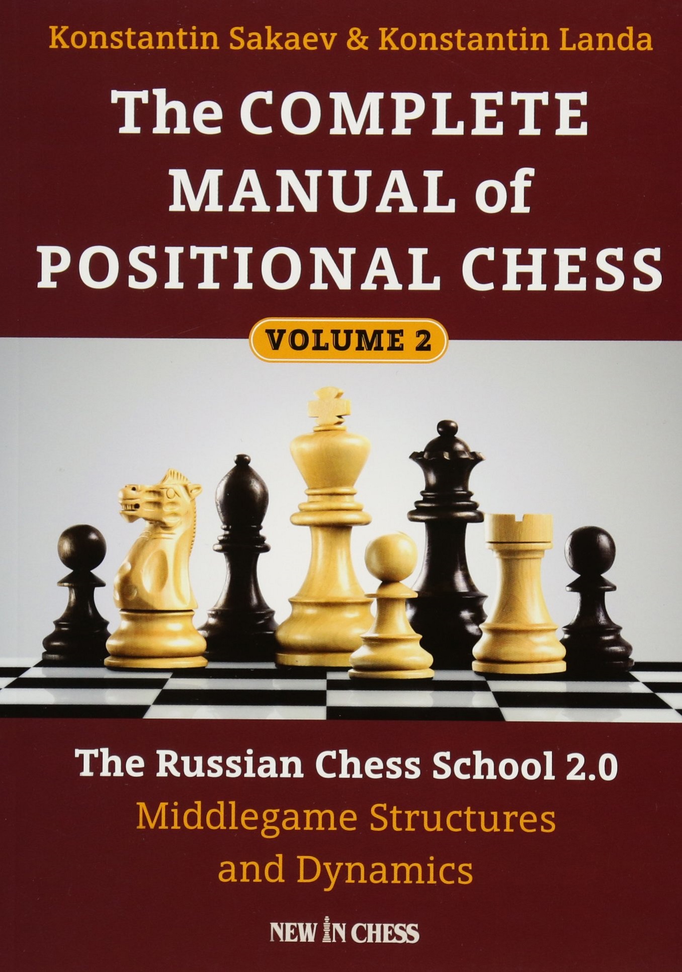 The Complete Manual of Positional Chess. Volume 2: The Russian Chess School 2.0
