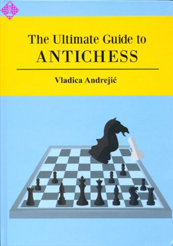 The Ultimate Guide to Antichess. 2100000043415